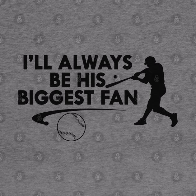 Baseball Fan - I'll always be his biggest fan by KC Happy Shop